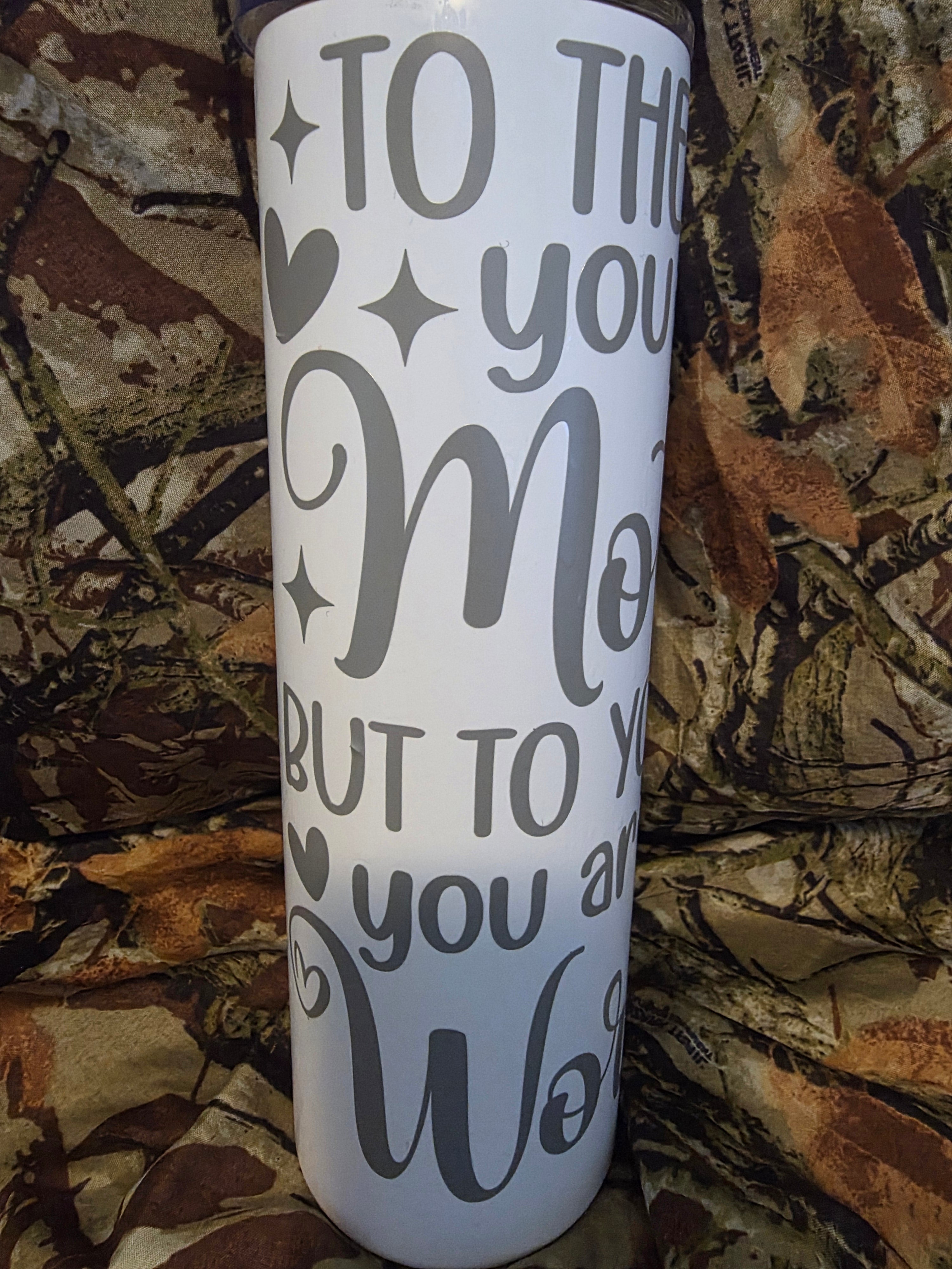 To The World You Are A Mother 30oz Skinny Tumbler