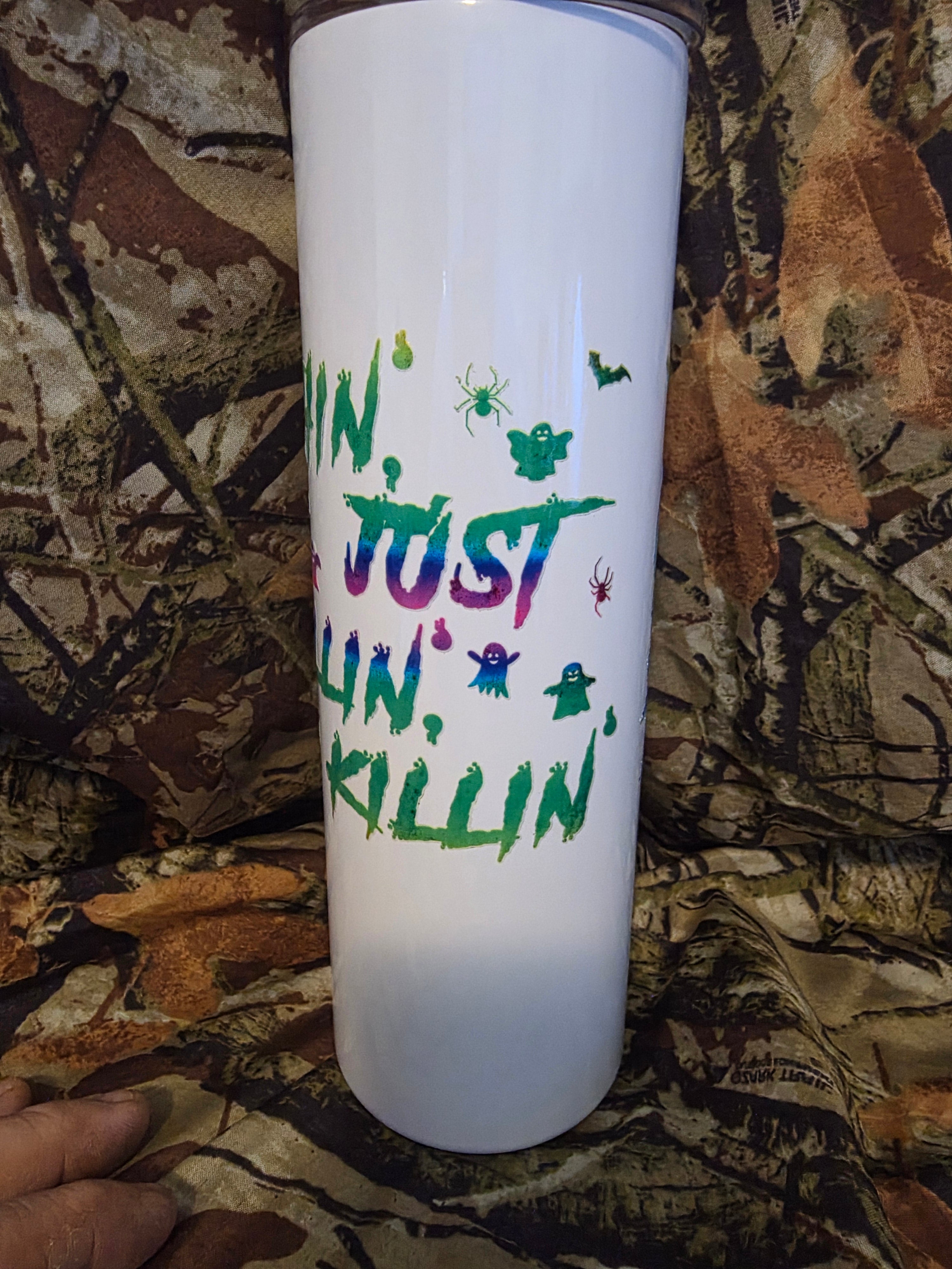 Nothin’ Just Chillin’ Killin’ 30oz Horror Skinny Tumbler