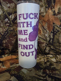 “Fuck With Me and Find Out” 20oz Attitude Bear Tumbler