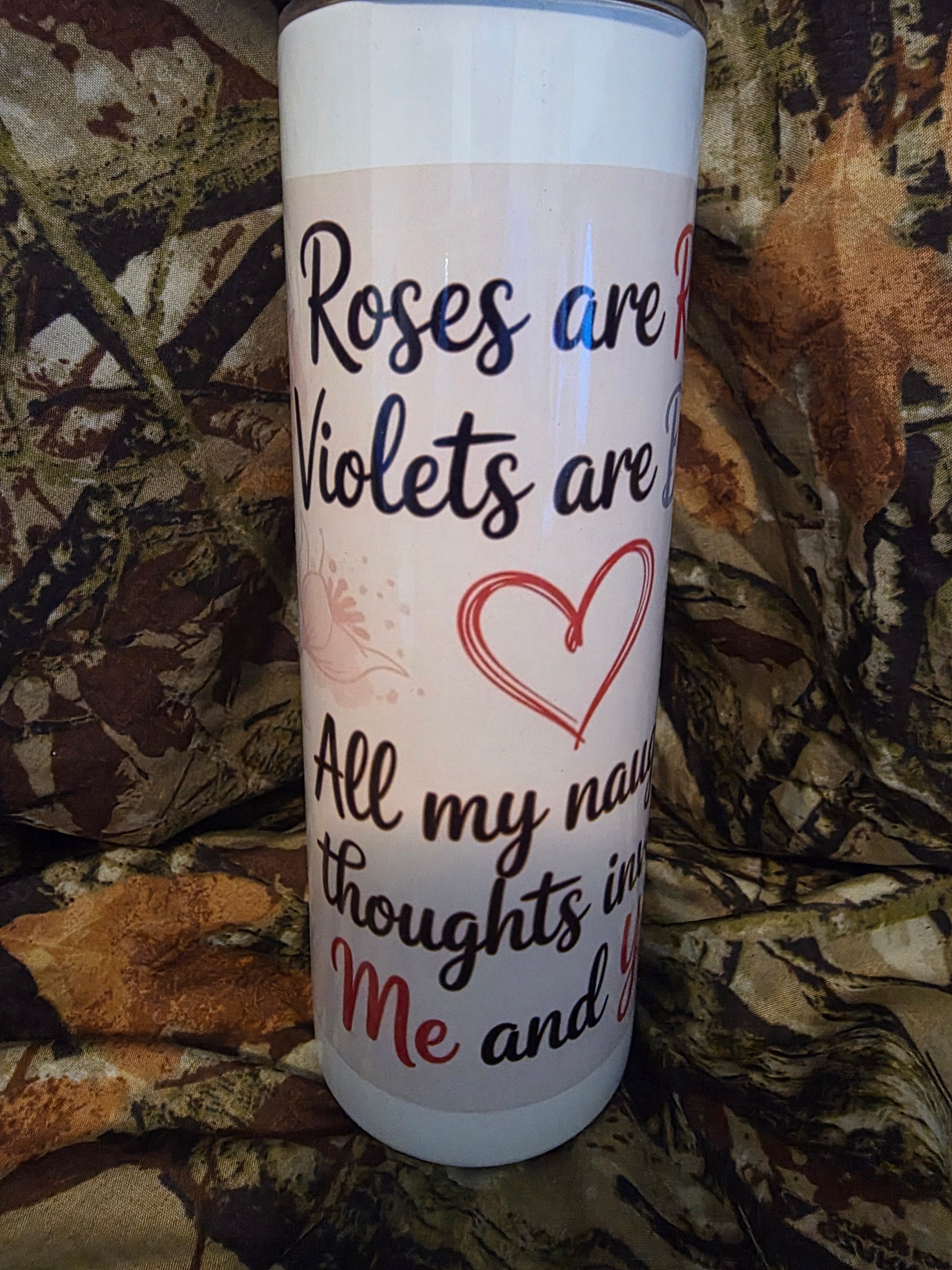 Roses Are Red Naughty Tumbler – 20oz Skinny Cup