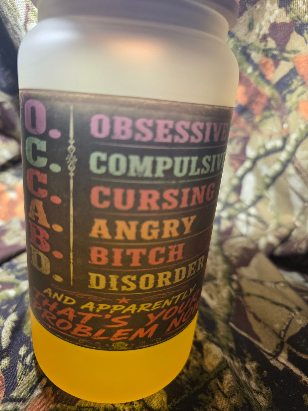 O.C.C.A.B.D. Obsessive Compulsive Cursing Angry Bitch Disorder 20 oz Glass Tumbler