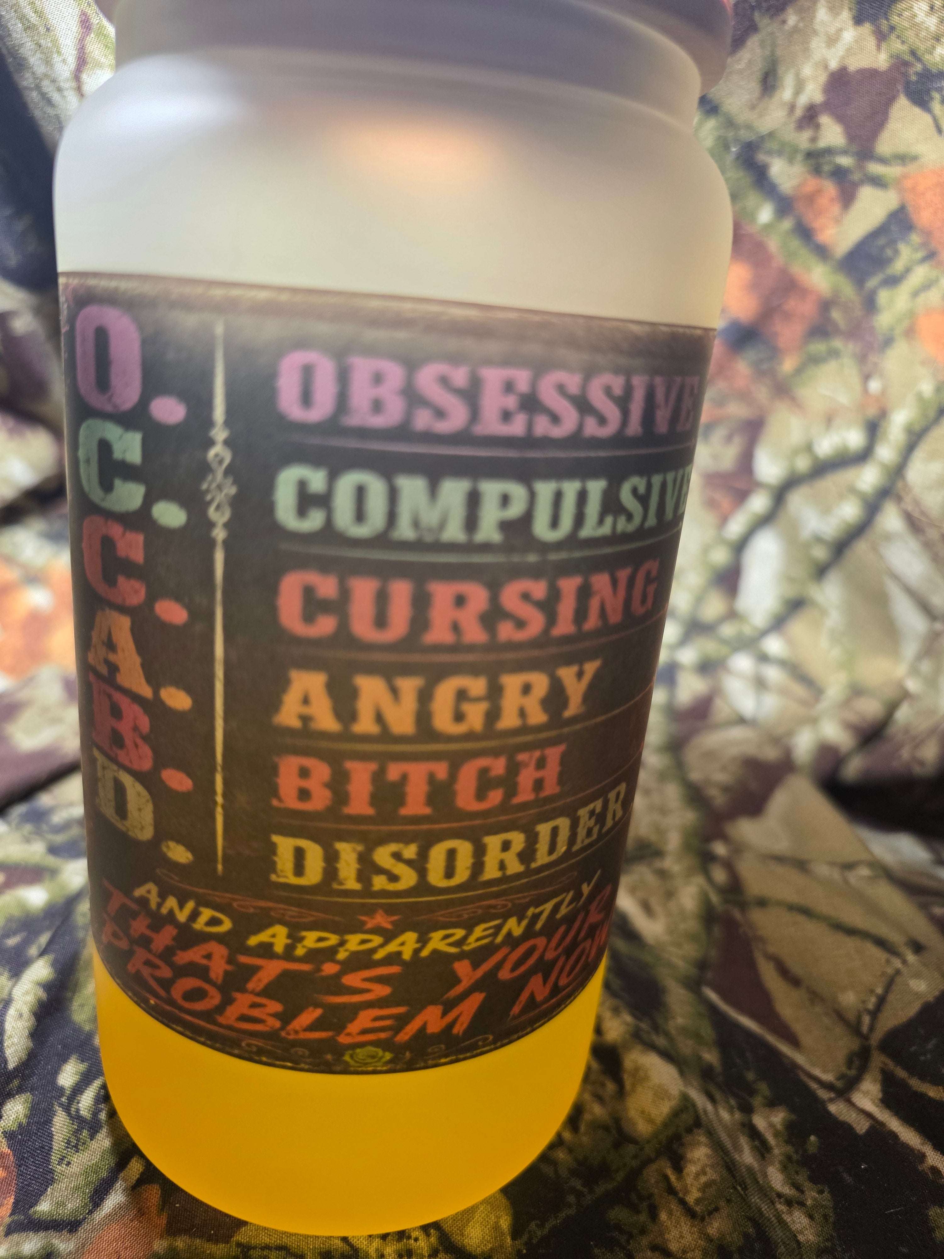 O.C.C.A.B.D. Obsessive Compulsive Cursing Angry Bitch Disorder 20 oz Glass Tumbler