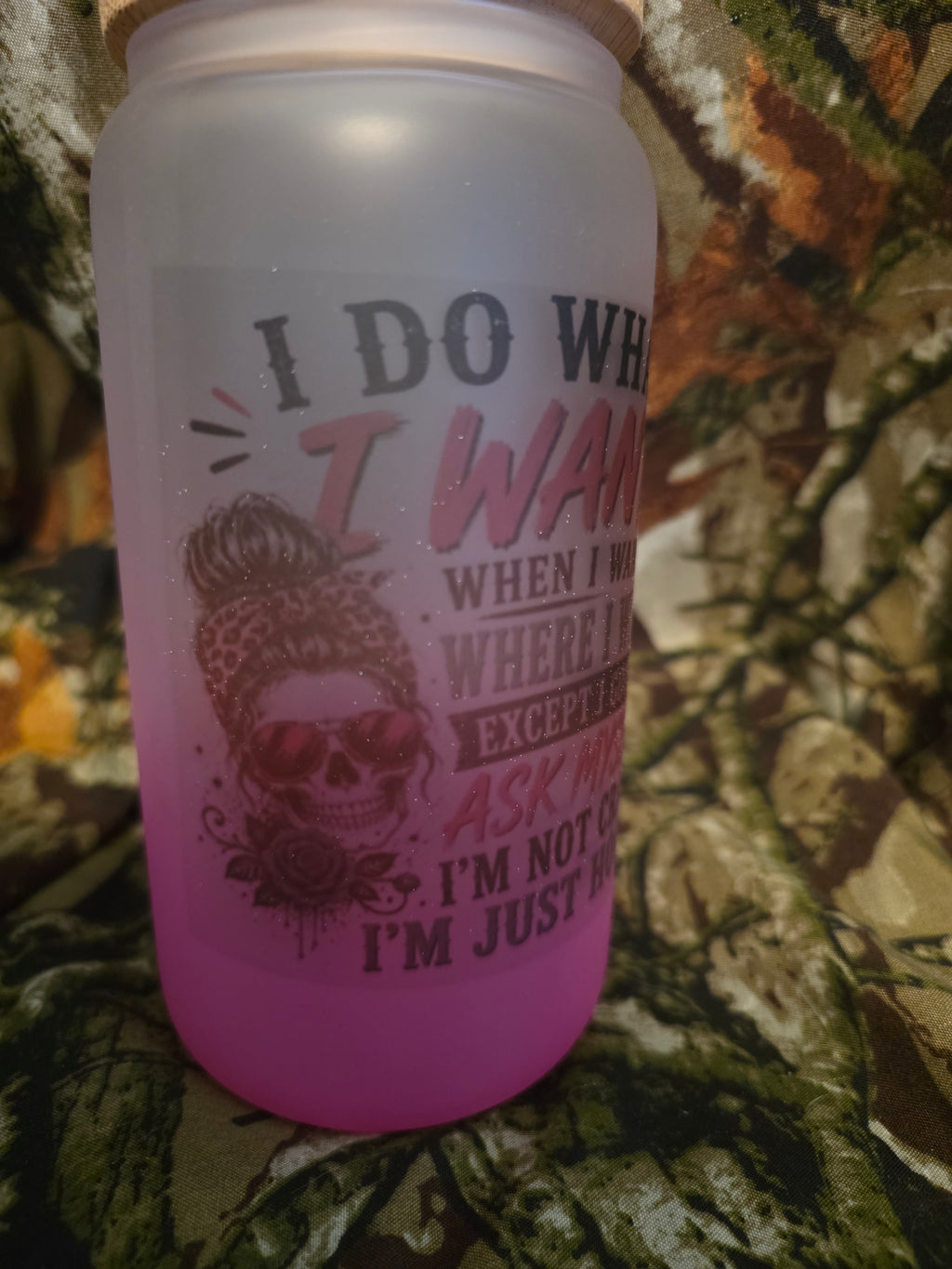 I Do What I Want When I Want Where I Want 16 oz Frosted Glass Cup